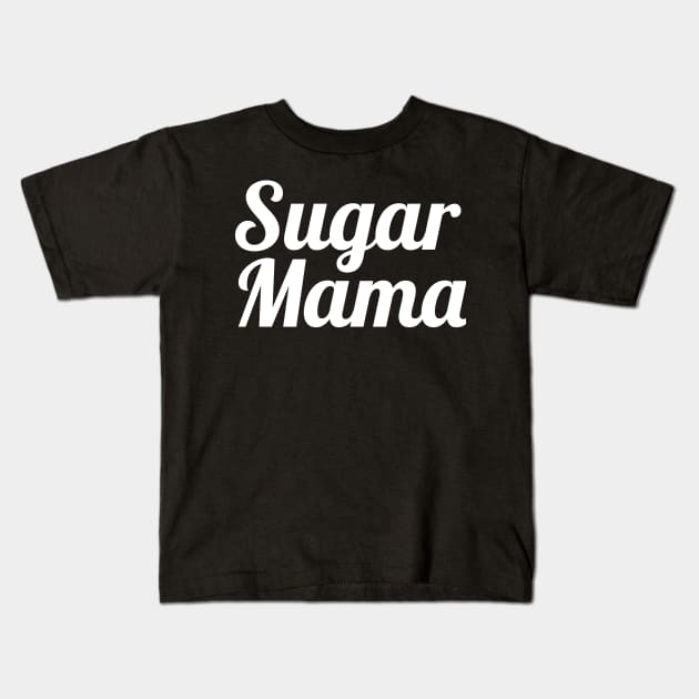 Sugar Mama WT Kids T-Shirt by flimflamsam